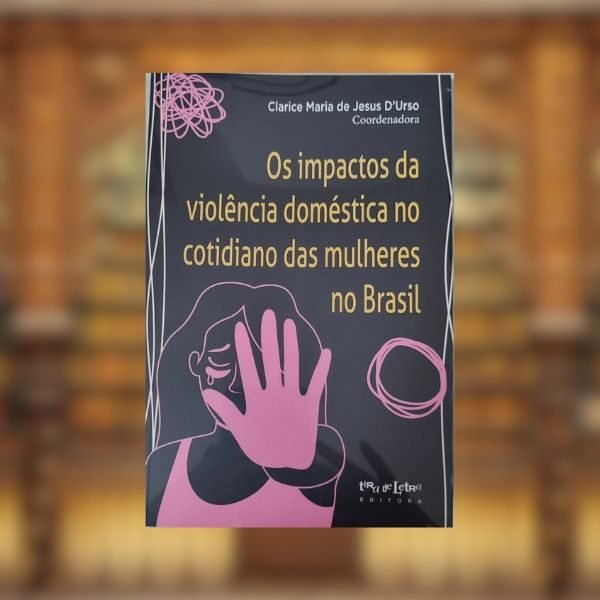 livro Os impactos da violência doméstica no cotidiano das mulheres no Brasil